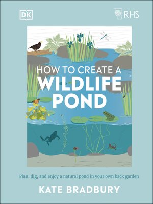 RHS How to Create a Wildlife Pond - ebook